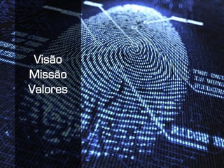 Apresentação Institucional | www.vantagem.com
Visão
Missão
Valores
 