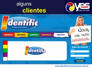 alguns     clientes www.identificcomunicacao.com.br 