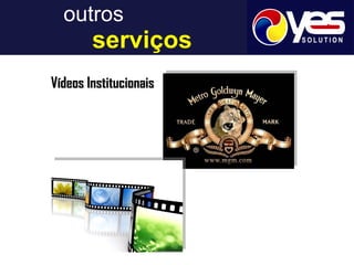 outros     serviços Vídeos Institucionais 