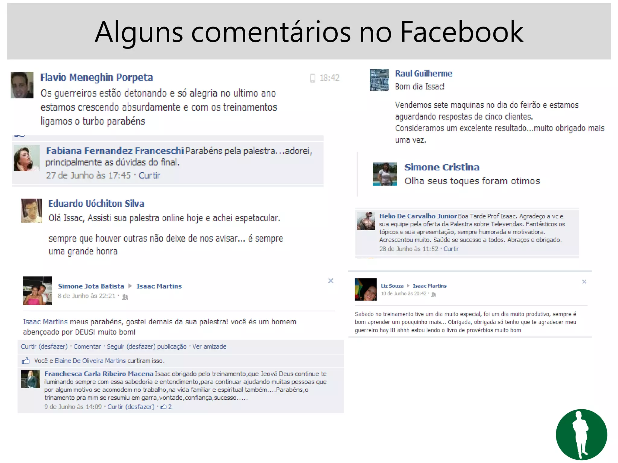 www.institutoim.com.br
Alguns comentários no Facebook
 