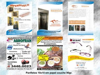 Panfletos 10x15 em papel couche 90gr.
 