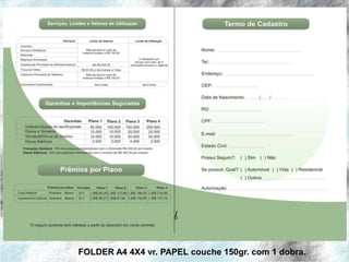 FOLDER A4 4X4 vr. PAPEL couche 150gr. com 1 dobra.
 