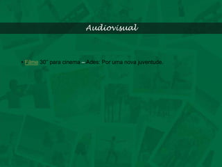  Linha Original Ades como “apoiadora” dessa nova etapa da vida. 