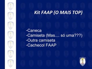 Kit FAAP (O MAIS TOP) Caneca Camiseta (Mas.... só uma???) Outra camiseta Cachecol FAAP 