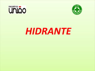 HIDRANTE
 