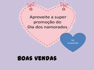 Ver
novamente

Boas vendas

 