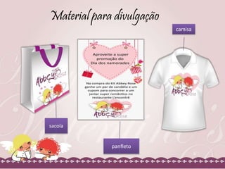 Material para divulgação
sacola
panfleto
camisa
 