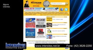 www.intersites.net.br  Fone: (42) 3626-2250 Alguns Clientes 