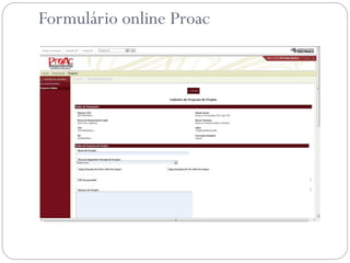 Formulário online Proac
 