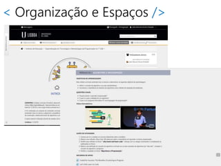 < Organização e Espaços />
 