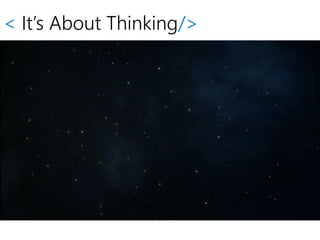 < It’s About Thinking/>
 