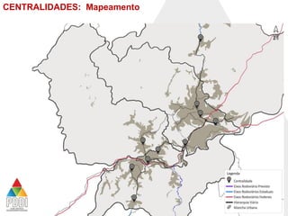 CENTRALIDADES: Mapeamento

 