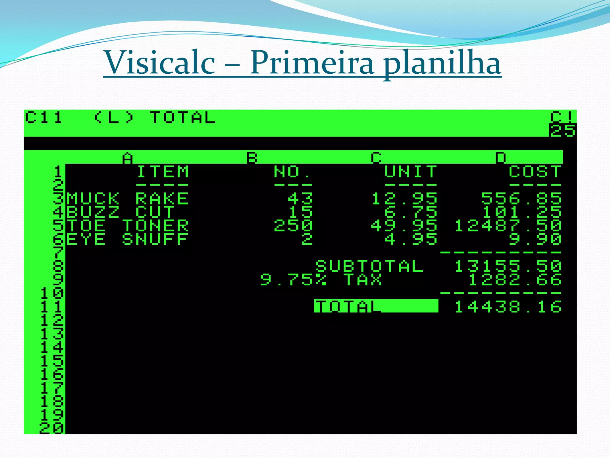 Visicalc – Primeira planilha
 