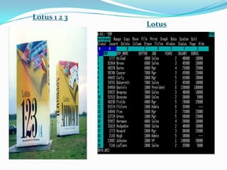 Lotus 1 2 3
              Lotus
 