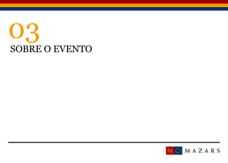 03
Titre de la présentation13
SOBRE O EVENTO
 