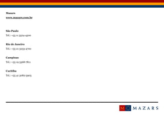 Titre de la présentation26
Mazars
www.mazars.com.br
São Paulo
Tel.: +55 11 3524-4500
Rio de Janeiro
Tel.: +55 21 3233-4700
Campinas
Tel.: +55 19 3368-7811
Curitiba
Tel.: +55 41 3082-3905
 