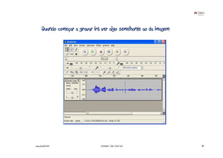 Quando começar a gravar irá ver algo semelhante ao da imagem




www.joaoleal.net                  Formador: João José Leal            87
 