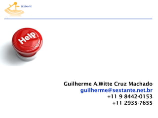 Guilherme A.Witte Cruz Machado
guilherme@sextante.net.br
+11 9 8442-0153
+11 2935-7655

 
