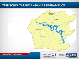 TERRITÓRIO ITAPARICA
TERRITÓRIO ITAPARICA – BAHIA E PERNAMBUCO
Fonte: ZEE 2013
 