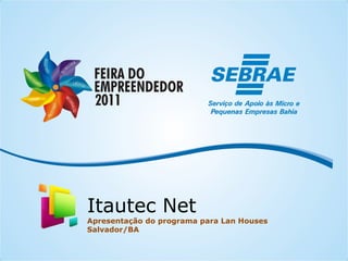 Itautec Net Apresentação do programa para Lan Houses Salvador/BA 