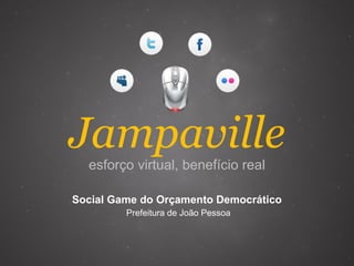Jampaville esforço virtual, benefício real Social Game do Orçamento Democrático  Prefeitura de João Pessoa 
