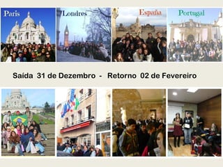 Saída 31 de Dezembro - Retorno 02 de Fevereiro
 