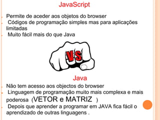 UM POUCO DE TEORIA OBJETO.
• Vejamos em primeiro uma ilustração dos diferentes objetos que
  uma página pode conter.




• Esta página aparece numa janela. É o objeto janela.
 