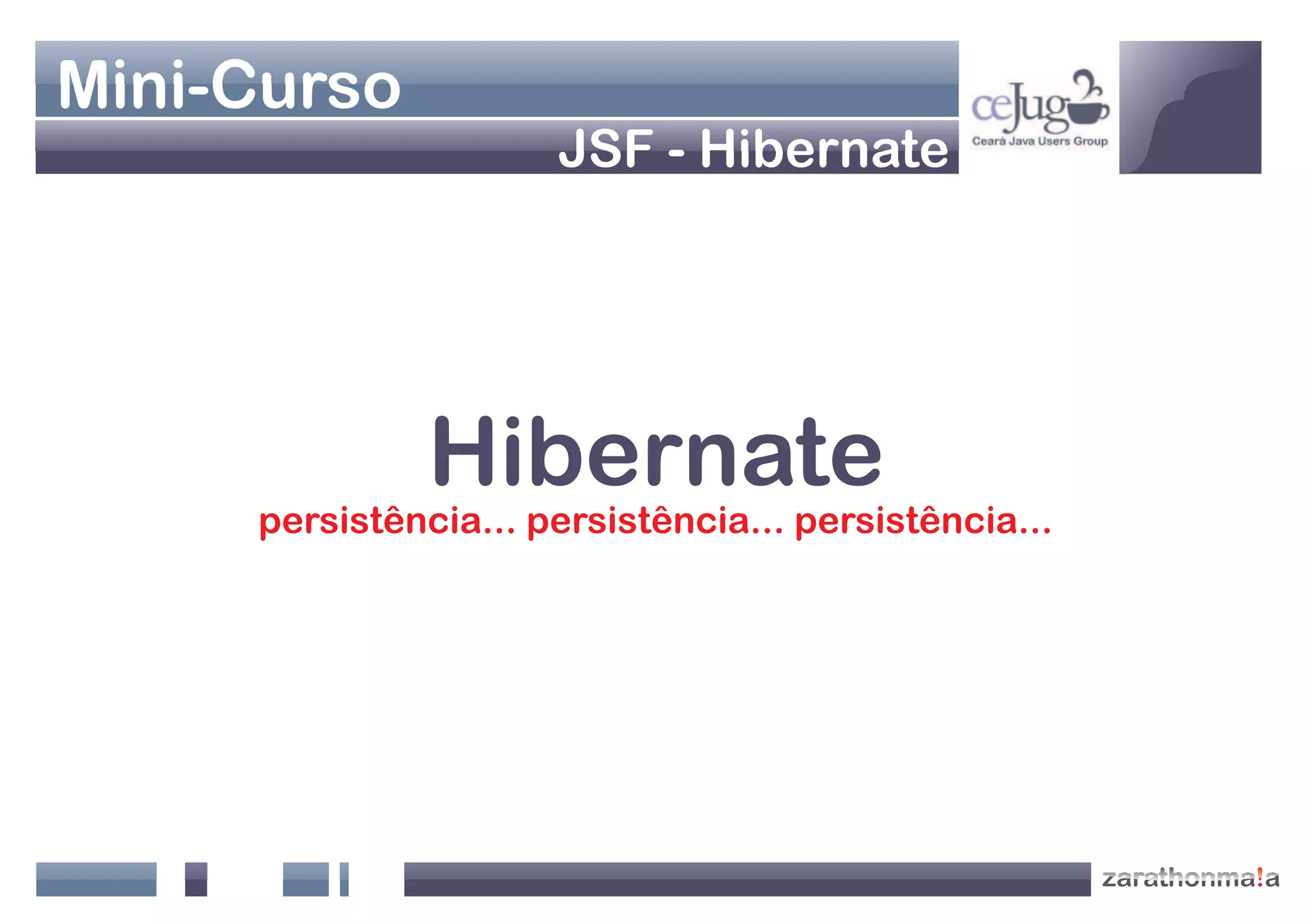 Apresentação Java Web - Jsf+Hibernate