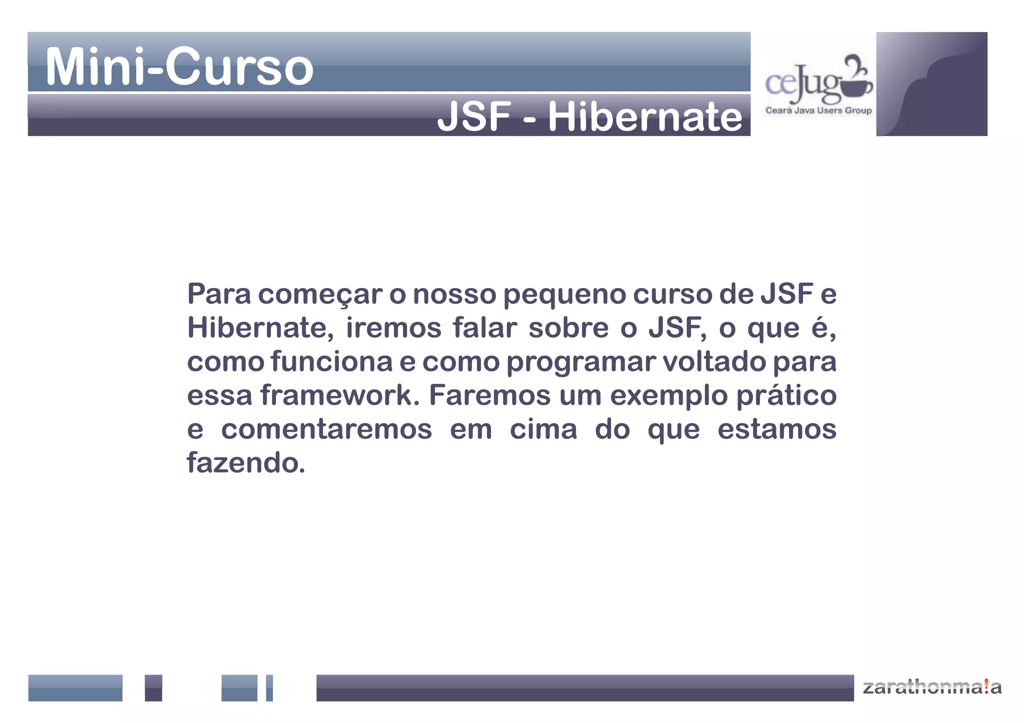 Apresentação Java Web - Jsf+Hibernate
