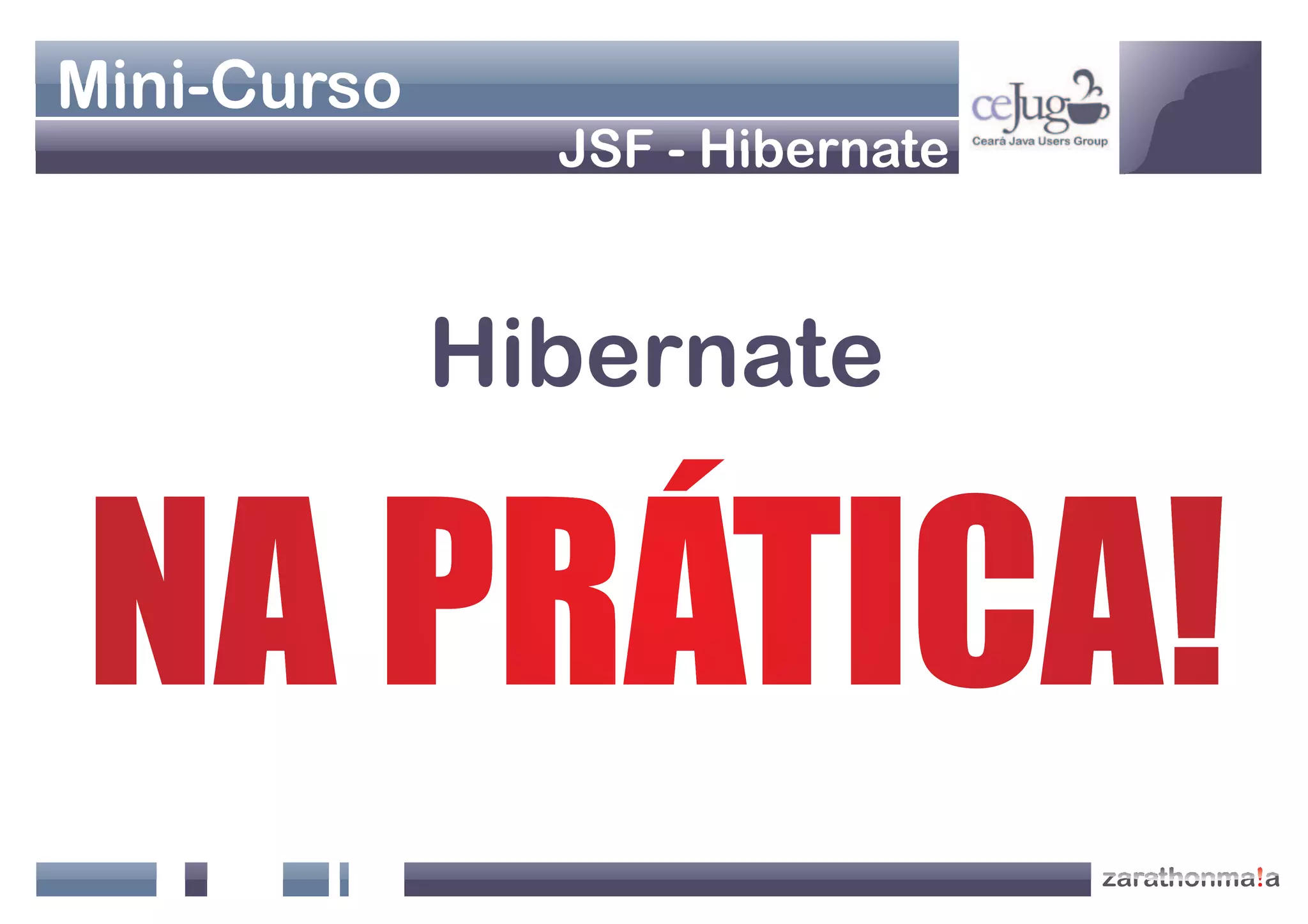 Apresentação Java Web - Jsf+Hibernate