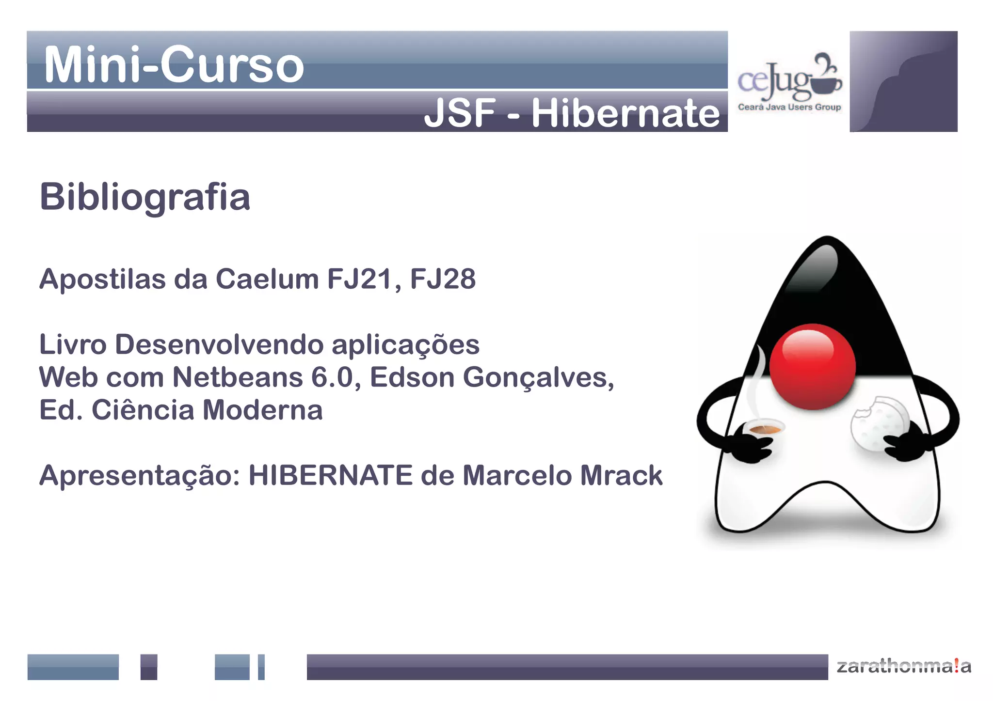 Apresentação Java Web - Jsf+Hibernate