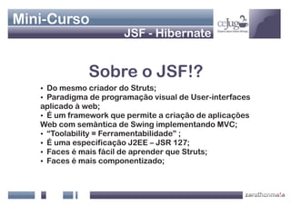 Apresentação Java Web - Jsf+Hibernate Slide 5