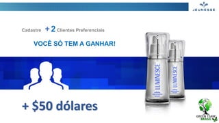 Cadastre +2 Clientes Preferenciais
VOCÊ SÓ TEM A GANHAR!
+ $50 dólares
 