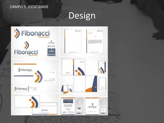 Design
CAMPO 5. IDENTIDADE
 