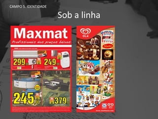 Sob a linha
CAMPO 5. IDENTIDADE
 