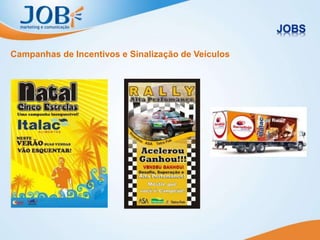 Campanhas de Incentivos e Sinalização de Veículos
 