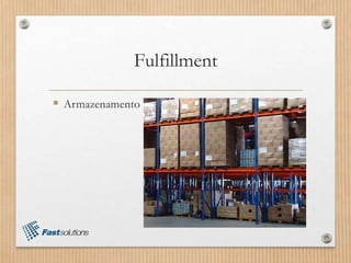 Fulfillment
 
