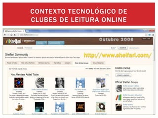 CONTEXTO TECNOLÓGICO DE
CLUBES DE LEITURA ONLINE
 