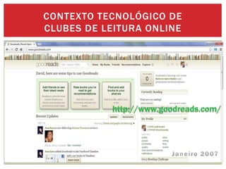 CONTEXTO TECNOLÓGICO DE
CLUBES DE LEITURA ONLINE
 