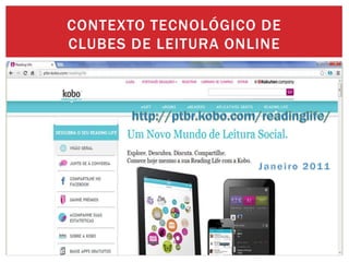 CONTEXTO TECNOLÓGICO DE
CLUBES DE LEITURA ONLINE
 