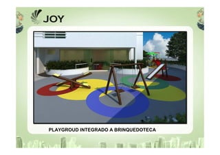 PLAYGROUD INTEGRADO A BRINQUEDOTECA
 