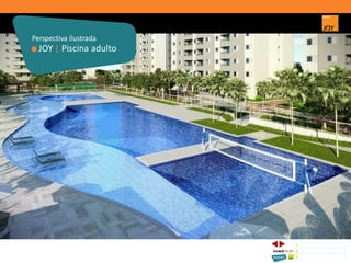 JOY | Piscina adulto
Perspectiva ilustrada
1 CONCEITO JOY/ IMPLANTAÇÃO
2 PERSPECTIVAS ILUSTRADAS
3 PLANTAS
Memorial de Incorporação registrado sob o R.2 da matrícula 207.236, em 30/09/2010, em processo de retificação junto ao Cartório de Registro de Imóveis da 1ª Circunscrição de Goiânia, Goiás. As unidades
somente serão comercializadas após tal retificação. *Os materiais, equipamentos, cores e vegetações do projeto de paisagismo e das áreas comuns poderão sofrer pequenas alterações em função da
disponibilidade do mercado. MATERIAL PROVISÓRIO DE USO INTERNO DO CORRETOR.
 