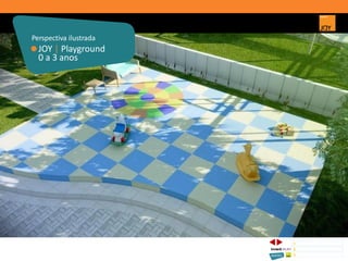 JOY | Playground
0 a 3 anos
Perspectiva ilustrada
1 CONCEITO JOY/ IMPLANTAÇÃO
2 PERSPECTIVAS ILUSTRADAS
3 PLANTAS
Memorial de Incorporação registrado sob o R.2 da matrícula 207.236, em 30/09/2010, em processo de retificação junto ao Cartório de Registro de Imóveis da 1ª Circunscrição de Goiânia, Goiás. As unidades
somente serão comercializadas após tal retificação. *Os materiais, equipamentos, cores e vegetações do projeto de paisagismo e das áreas comuns poderão sofrer pequenas alterações em função da
disponibilidade do mercado. MATERIAL PROVISÓRIO DE USO INTERNO DO CORRETOR.
 