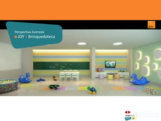 JOY | Brinquedoteca
Perspectiva ilustrada
1 CONCEITO JOY/ IMPLANTAÇÃO
2 PERSPECTIVAS ILUSTRADAS
3 PLANTAS
Memorial de Incorporação registrado sob o R.2 da matrícula 207.236, em 30/09/2010, em processo de retificação junto ao Cartório de Registro de Imóveis da 1ª Circunscrição de Goiânia, Goiás. As unidades
somente serão comercializadas após tal retificação. *Os materiais, equipamentos, cores e vegetações do projeto de paisagismo e das áreas comuns poderão sofrer pequenas alterações em função da
disponibilidade do mercado. MATERIAL PROVISÓRIO DE USO INTERNO DO CORRETOR.
 