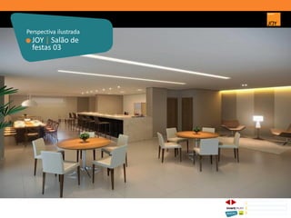JOY | Salão de
festas 03
Perspectiva ilustrada
1 CONCEITO JOY/ IMPLANTAÇÃO
2 PERSPECTIVAS ILUSTRADAS
3 PLANTAS
Memorial de Incorporação registrado sob o R.2 da matrícula 207.236, em 30/09/2010, em processo de retificação junto ao Cartório de Registro de Imóveis da 1ª Circunscrição de Goiânia, Goiás. As unidades
somente serão comercializadas após tal retificação. *Os materiais, equipamentos, cores e vegetações do projeto de paisagismo e das áreas comuns poderão sofrer pequenas alterações em função da
disponibilidade do mercado. MATERIAL PROVISÓRIO DE USO INTERNO DO CORRETOR.
 