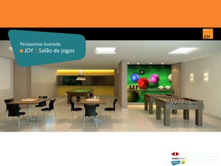 JOY | Salão de jogos
Perspectiva ilustrada
1 CONCEITO JOY/ IMPLANTAÇÃO
2 PERSPECTIVAS ILUSTRADAS
3 PLANTAS
Memorial de Incorporação registrado sob o R.2 da matrícula 207.236, em 30/09/2010, em processo de retificação junto ao Cartório de Registro de Imóveis da 1ª Circunscrição de Goiânia, Goiás. As unidades
somente serão comercializadas após tal retificação. *Os materiais, equipamentos, cores e vegetações do projeto de paisagismo e das áreas comuns poderão sofrer pequenas alterações em função da
disponibilidade do mercado. MATERIAL PROVISÓRIO DE USO INTERNO DO CORRETOR.
 