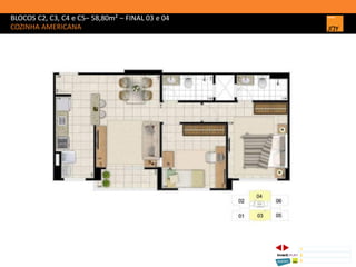 BLOCOS C2, C3, C4 e C5– 58,80m² – FINAL 03 e 04
COZINHA AMERICANA
1 CONCEITO JOY/ IMPLANTAÇÃO
2 PERSPECTIVAS ILUSTRADAS
3 PLANTAS
Memorial de Incorporação registrado sob o R.2 da matrícula 207.236, em 30/09/2010, em processo de retificação junto ao Cartório de Registro de Imóveis da 1ª Circunscrição de Goiânia, Goiás. As unidades
somente serão comercializadas após tal retificação. *Os materiais, equipamentos, cores e vegetações do projeto de paisagismo e das áreas comuns poderão sofrer pequenas alterações em função da
disponibilidade do mercado. MATERIAL PROVISÓRIO DE USO INTERNO DO CORRETOR.
 