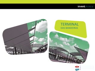 TERMINAL
DAS BANDEIRAS
1 CONCEITOinvent PLACE
2 LOCALIZAÇÃO/MAPA
3 FOTOSDO ENTORNO
Memorial de Incorporação registrado sob o R.2 da matrícula 207.236, em 30/09/2010, em processo de retificação junto ao Cartório de Registro de Imóveis da 1ª Circunscrição de Goiânia, Goiás. As unidades
somente serão comercializadas após tal retificação. *Os materiais, equipamentos, cores e vegetações do projeto de paisagismo e das áreas comuns poderão sofrer pequenas alterações em função da
disponibilidade do mercado. MATERIAL PROVISÓRIO DE USO INTERNO DO CORRETOR.
 