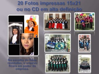 20 Fotos impressas 15x21ou no CD em alta definiçãoNa escolha de fotos reveladas, o arquivo ficará em poder da empresa.