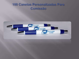 100 Canetas Personalizadas Para Comissão